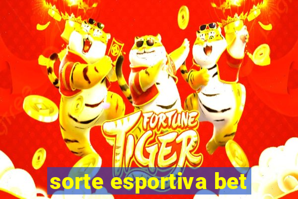 sorte esportiva bet